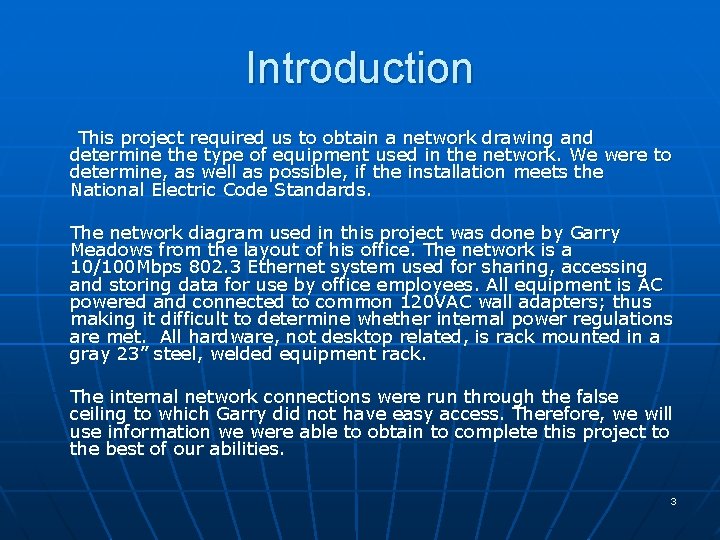 Introduction This project required us to obtain a network drawing and determine the type Introduction This project required us to obtain a network drawing and determine the type