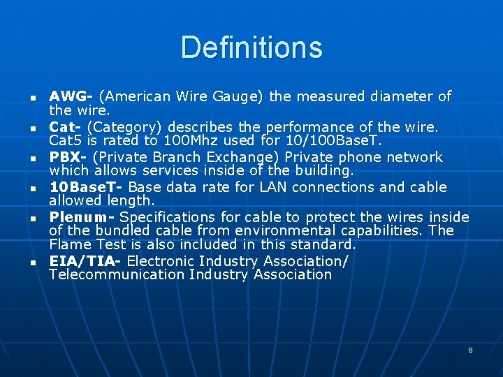 Definitions n n n AWG- (American Wire Gauge) the measured diameter of the wire. Definitions n n n AWG- (American Wire Gauge) the measured diameter of the wire.