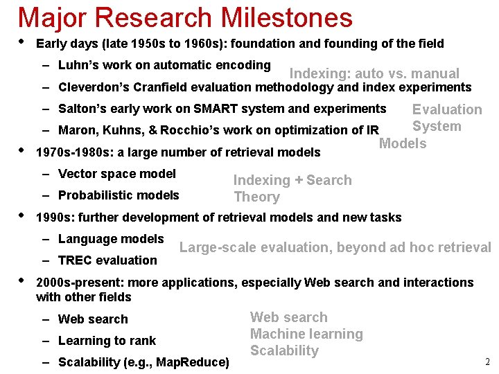 Major Research Milestones • Early days (late 1950 s to 1960 s): foundation and