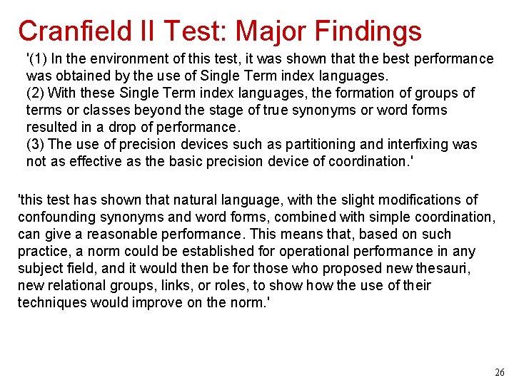Cranfield II Test: Major Findings '(1) In the environment of this test, it was