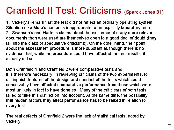 Cranfield II Test: Criticisms (Sparck Jones 81) 1. Vickery's remark that the test did