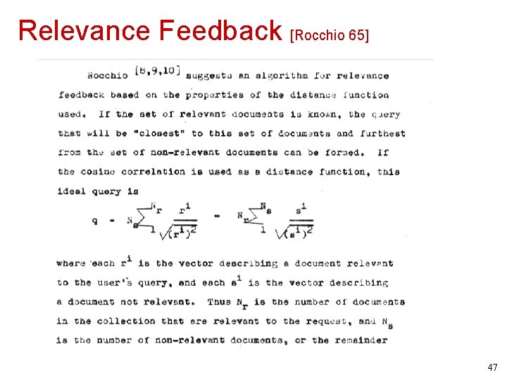 Relevance Feedback [Rocchio 65] 47 