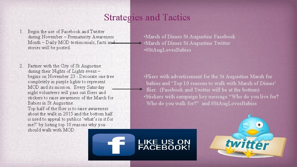 Strategies and Tactics 1. Begin the use of Facebook and Twitter during November –