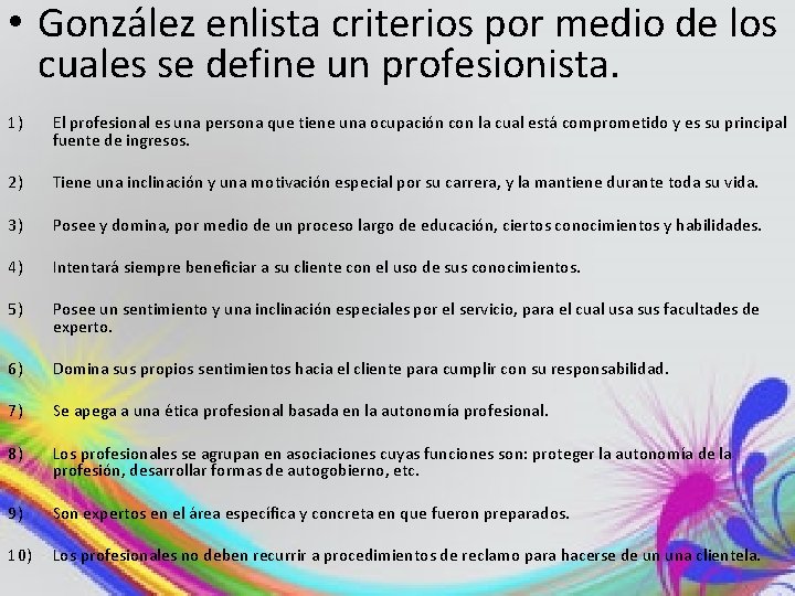  • González enlista criterios por medio de los cuales se define un profesionista.