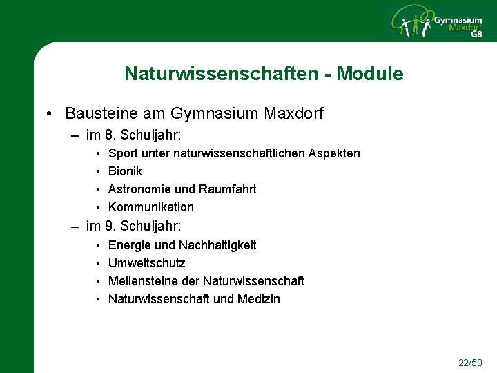 Naturwissenschaften - Module • Bausteine am Gymnasium Maxdorf – im 8. Schuljahr: • •