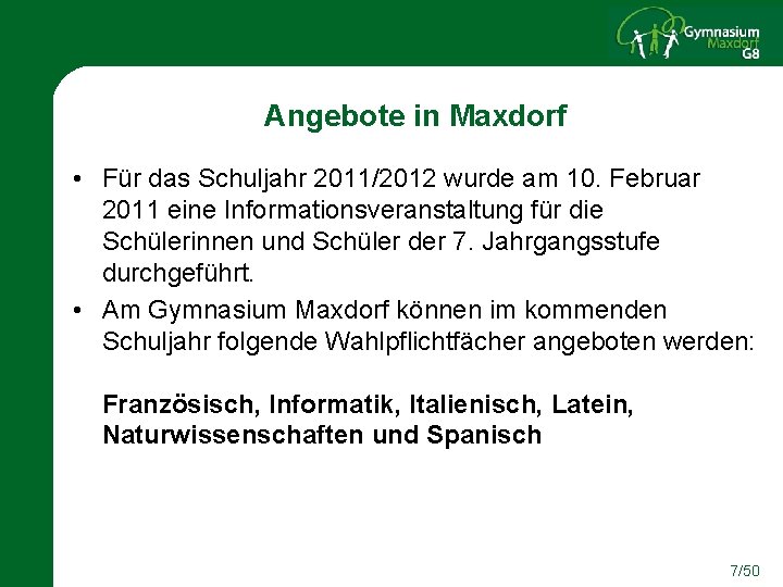 Angebote in Maxdorf • Für das Schuljahr 2011/2012 wurde am 10. Februar 2011 eine
