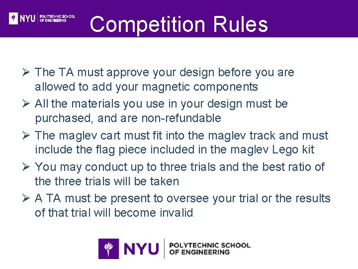 Competition Rules Ø The TA must approve your design before you are allowed to
