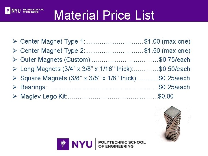 Material Price List Ø Ø Ø Ø Center Magnet Type 1: . ……………$1. 00