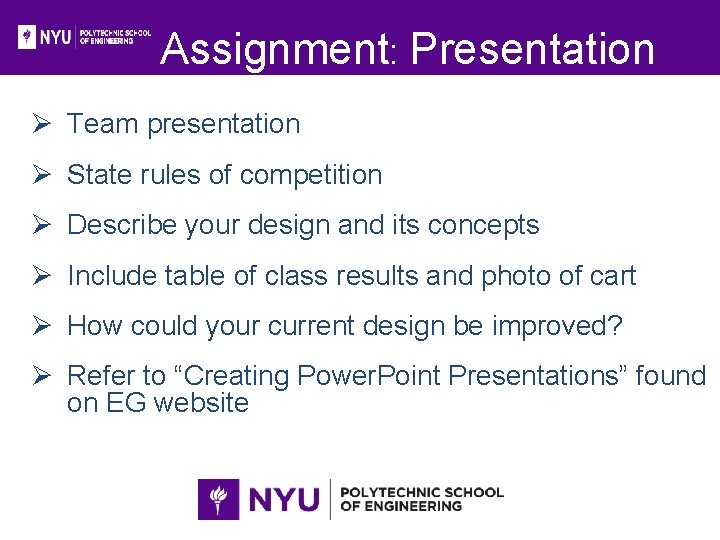 Assignment: Presentation Ø Team presentation Ø State rules of competition Ø Describe your design