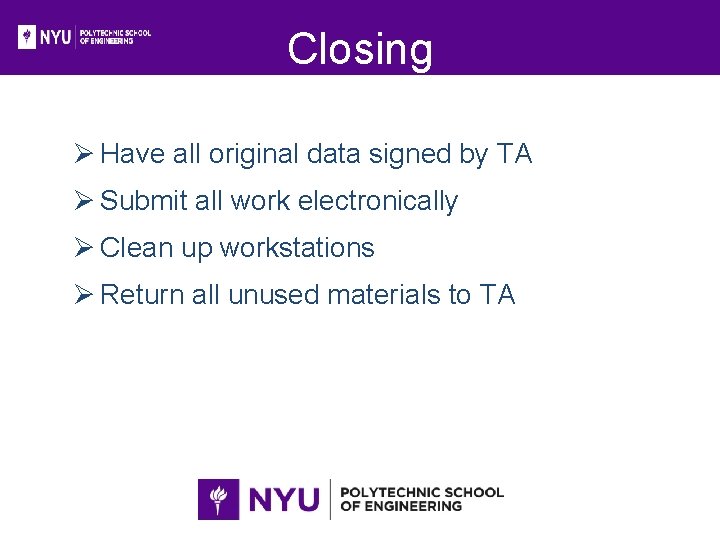 Closing Ø Have all original data signed by TA Ø Submit all work electronically