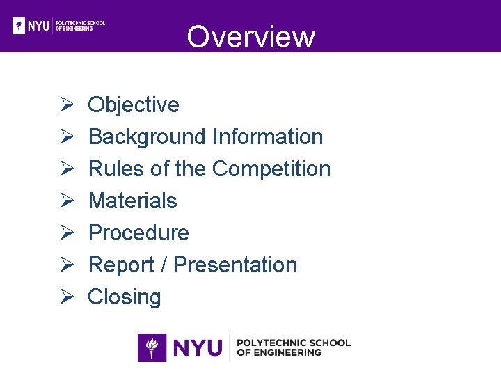 Overview Ø Ø Ø Ø Objective Background Information Rules of the Competition Materials Procedure