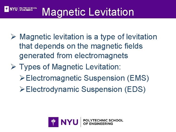 Magnetic Levitation Ø Magnetic levitation is a type of levitation that depends on the