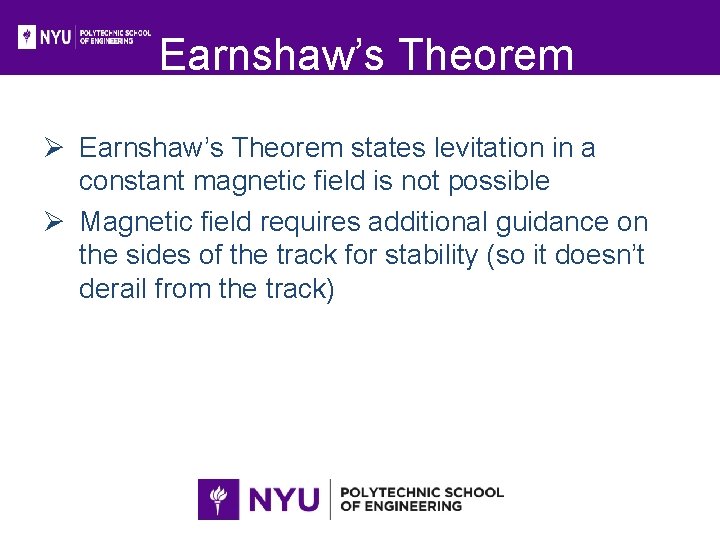 Earnshaw’s Theorem Ø Earnshaw’s Theorem states levitation in a constant magnetic field is not