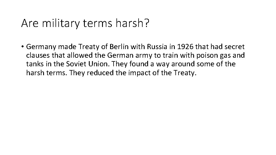 Are military terms harsh? • Germany made Treaty of Berlin with Russia in 1926