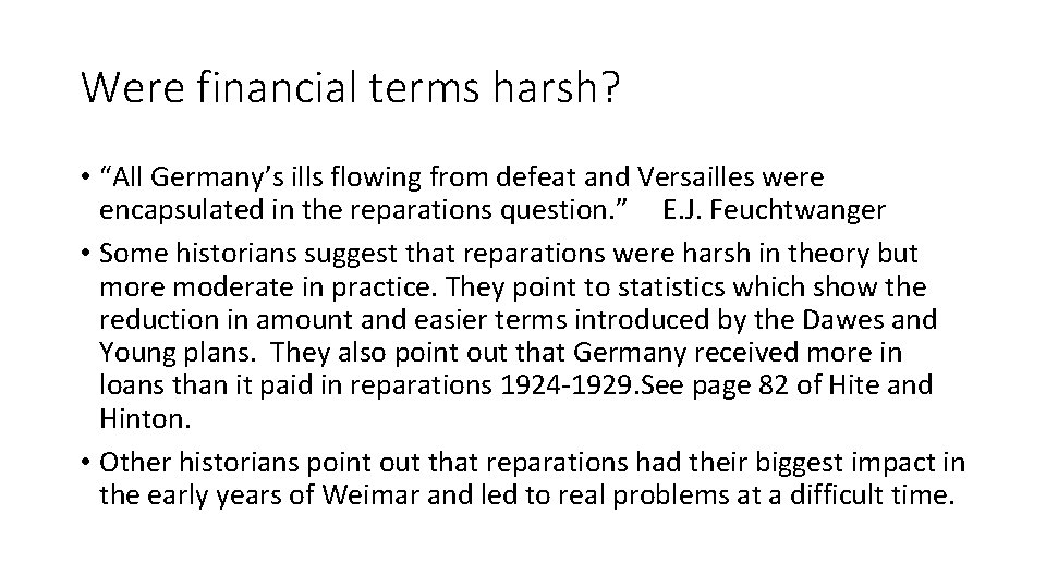 Were financial terms harsh? • “All Germany’s ills flowing from defeat and Versailles were