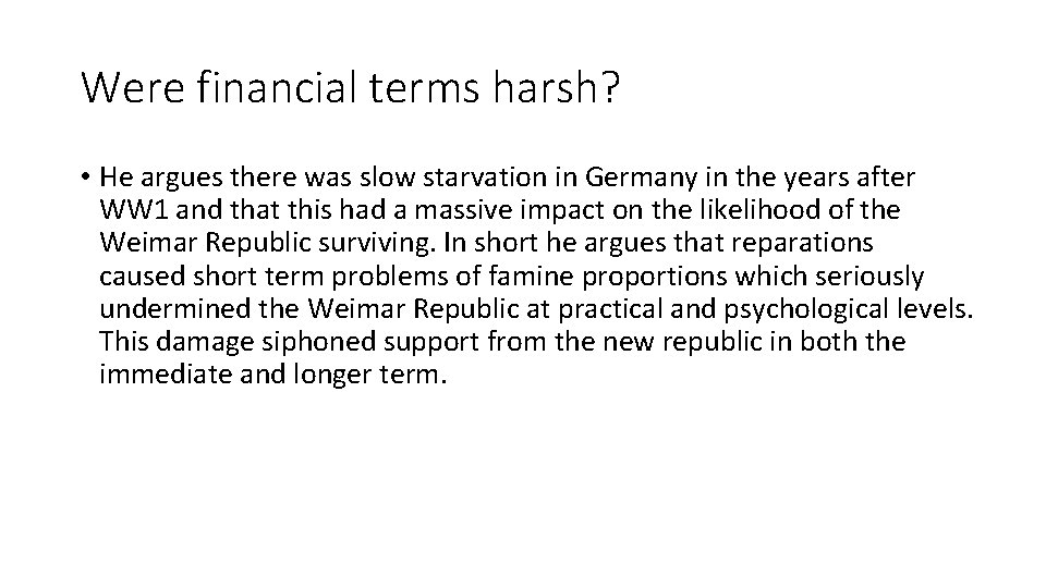 Were financial terms harsh? • He argues there was slow starvation in Germany in
