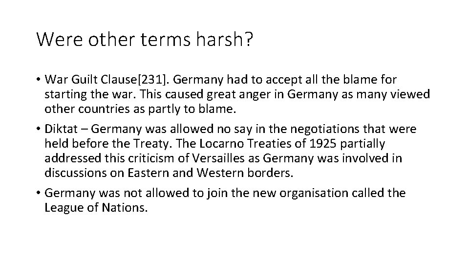 Were other terms harsh? • War Guilt Clause[231]. Germany had to accept all the