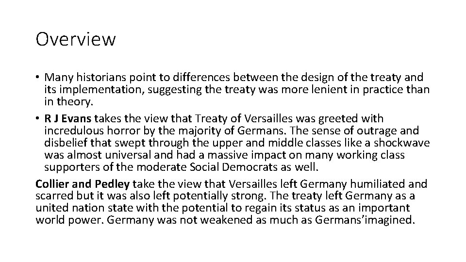 Overview • Many historians point to differences between the design of the treaty and