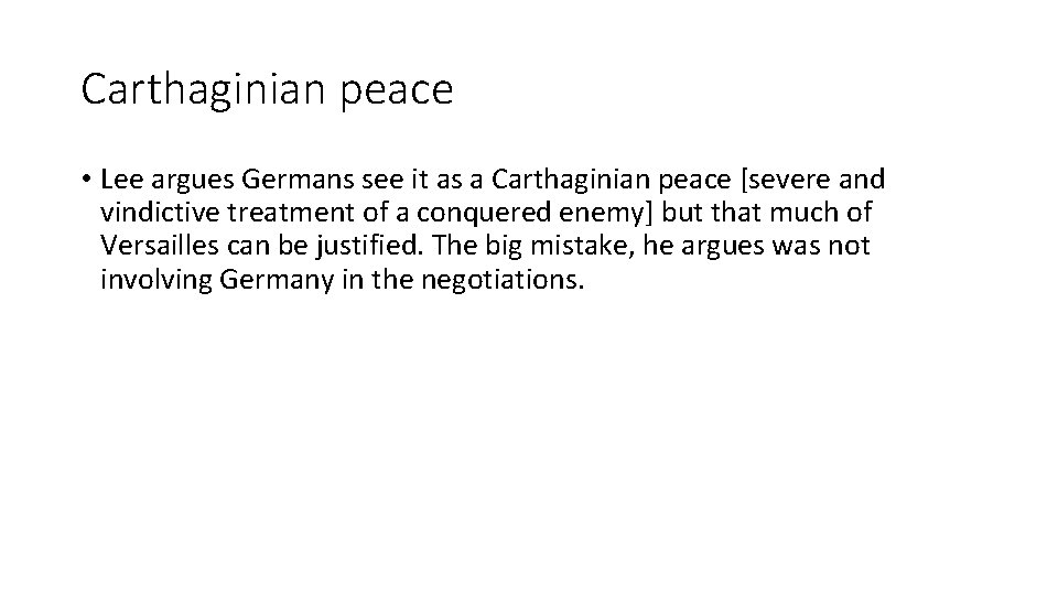 Carthaginian peace • Lee argues Germans see it as a Carthaginian peace [severe and