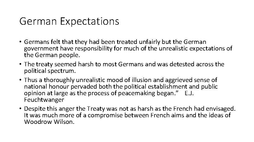 German Expectations • Germans felt that they had been treated unfairly but the German