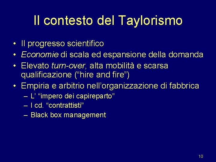 Il contesto del Taylorismo • Il progresso scientifico • Economie di scala ed espansione