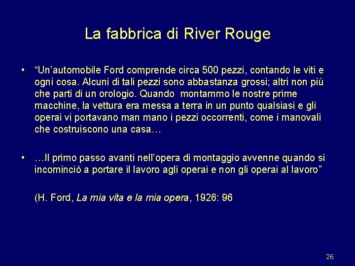 La fabbrica di River Rouge • “Un’automobile Ford comprende circa 500 pezzi, contando le