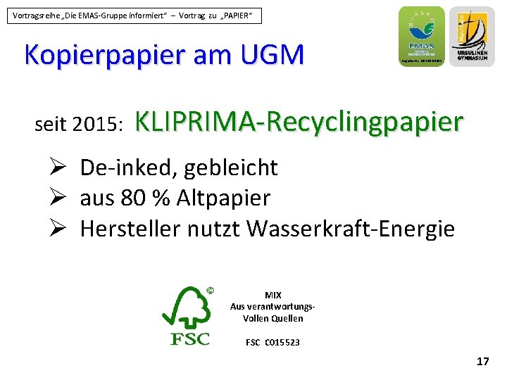 Vortragsreihe „Die EMAS-Gruppe informiert“ – Vortrag zu „PAPIER“ Kopierpapier am UGM seit 2015: Register-Nr.