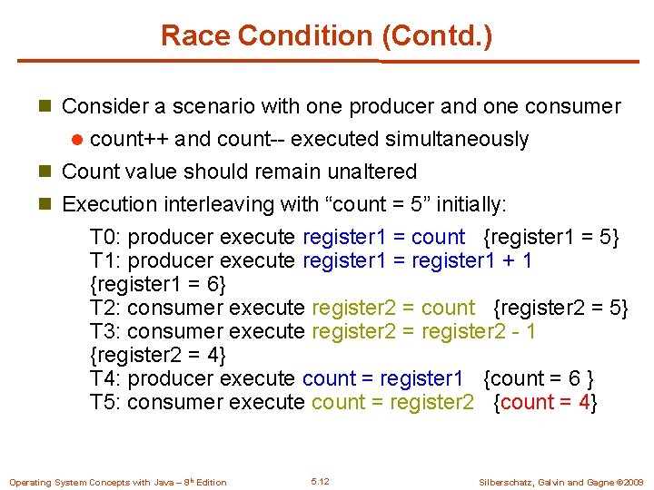 Race Condition (Contd. ) n Consider a scenario with one producer and one consumer