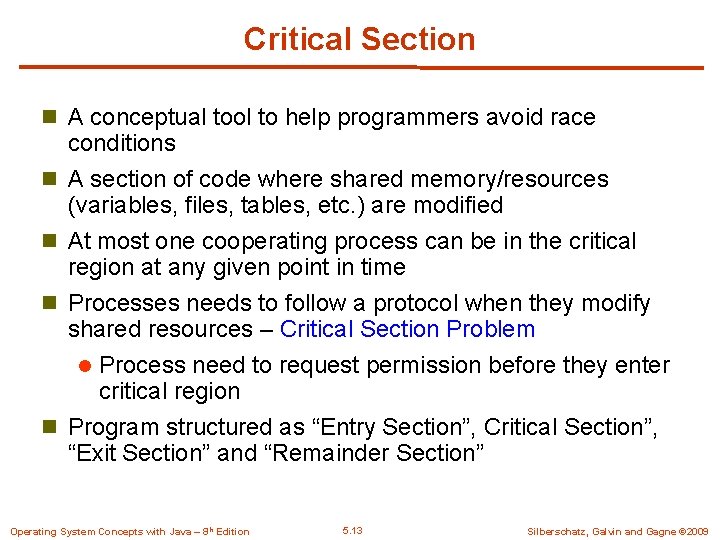 Critical Section n A conceptual tool to help programmers avoid race n n conditions