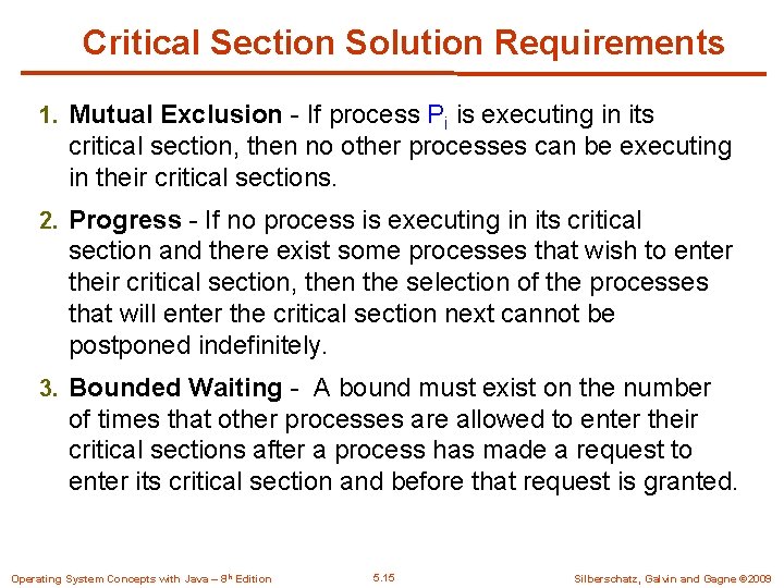 Critical Section Solution Requirements 1. Mutual Exclusion - If process Pi is executing in