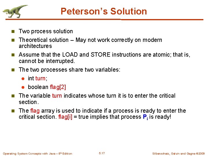 Peterson’s Solution n Two process solution n Theoretical solution – May not work correctly