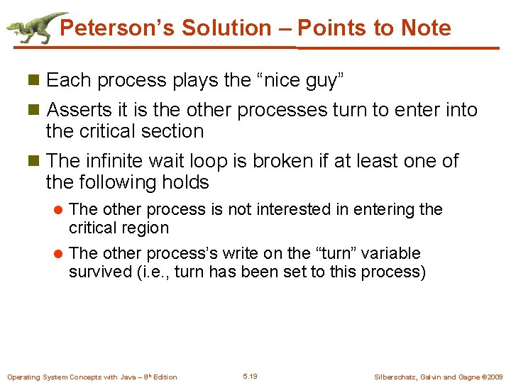 Peterson’s Solution – Points to Note n Each process plays the “nice guy” n