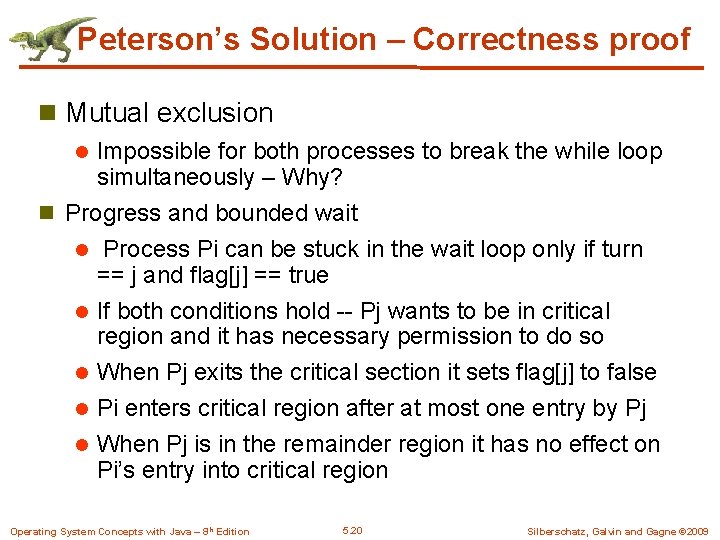 Peterson’s Solution – Correctness proof n Mutual exclusion Impossible for both processes to break