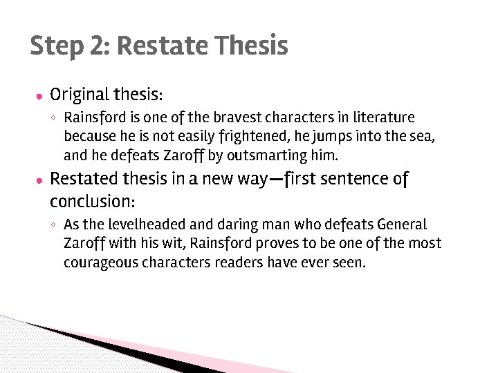 Step 2: Restate Thesis ● Original thesis: ◦ Rainsford is one of the bravest