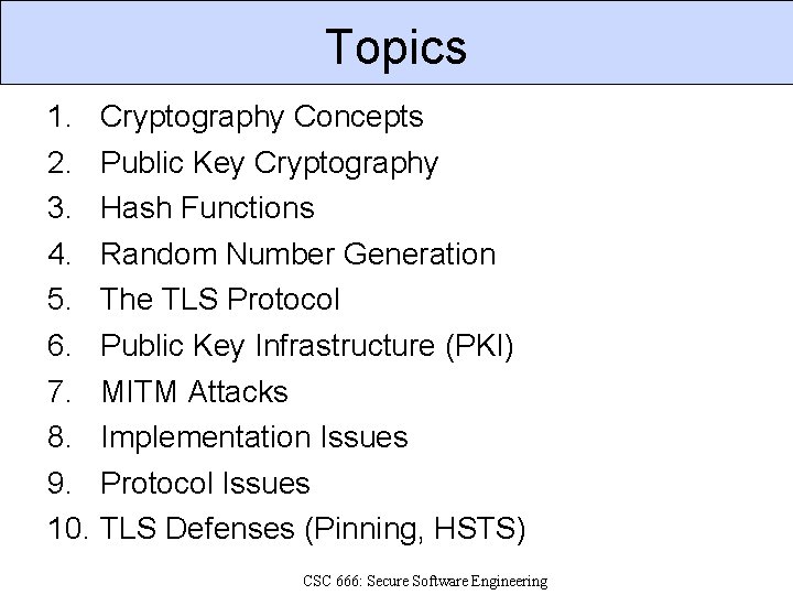 Topics 1. Cryptography Concepts 2. Public Key Cryptography 3. Hash Functions 4. Random Number