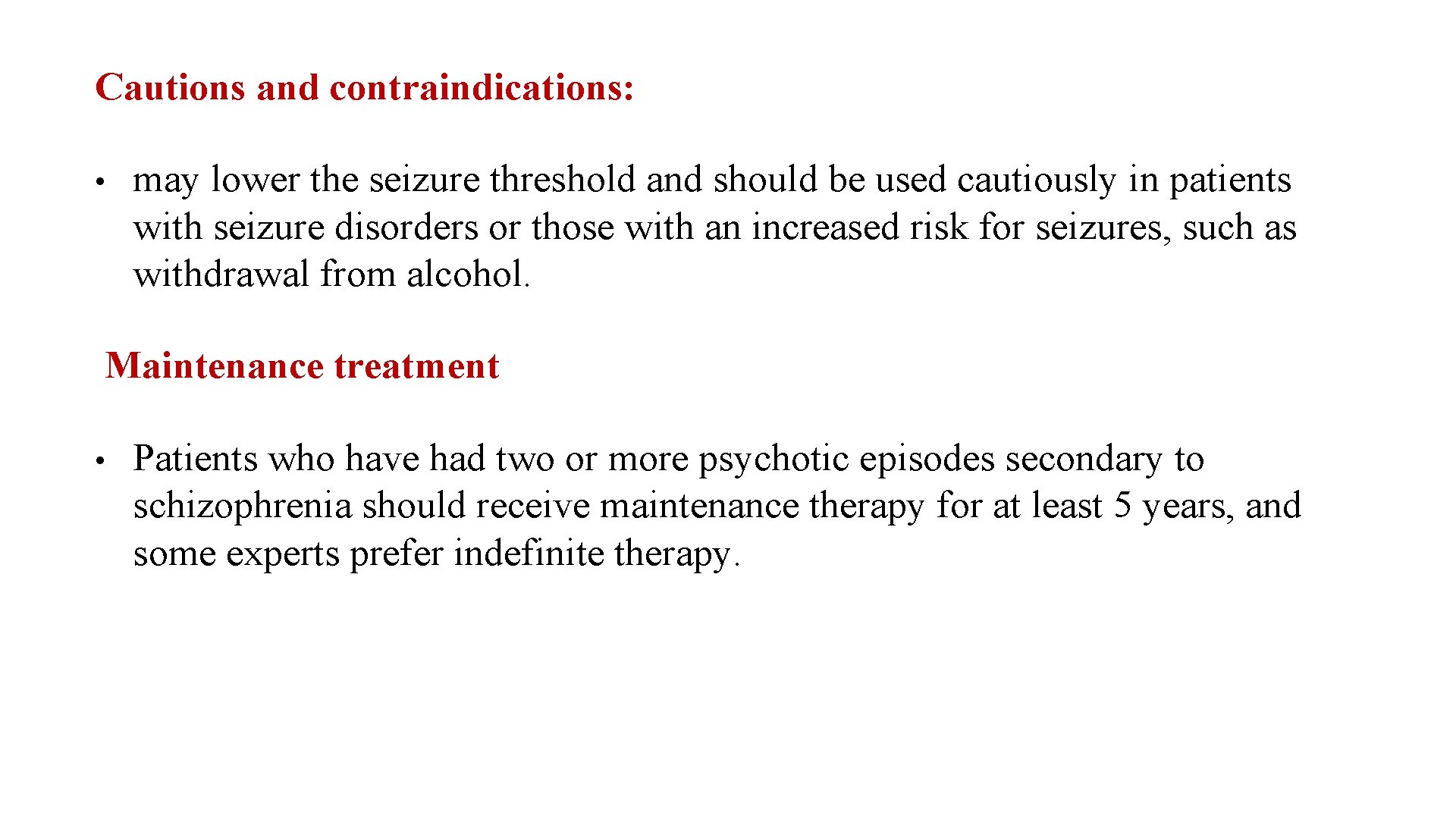 Cautions and contraindications: • may lower the seizure threshold and should be used cautiously