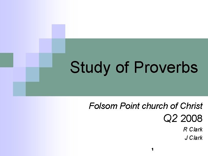 Study of Proverbs Folsom Point church of Christ Q 2 2008 R Clark J