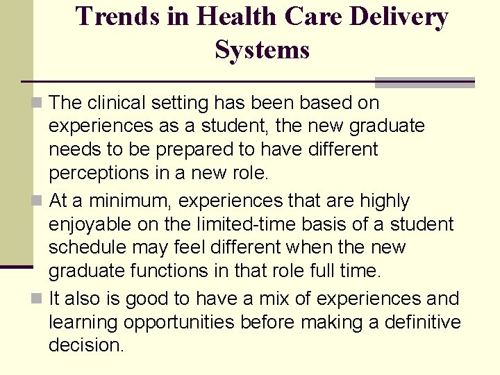 Trends in Health Care Delivery Systems n The clinical setting has been based on Trends in Health Care Delivery Systems n The clinical setting has been based on