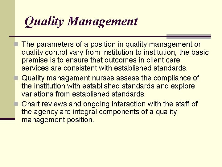 Quality Management n The parameters of a position in quality management or quality control