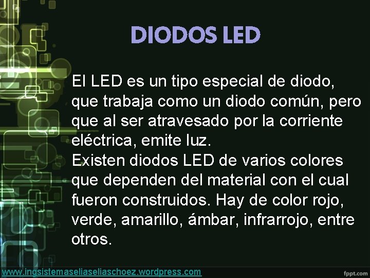 DIODOS LED El LED es un tipo especial de diodo, que trabaja como un