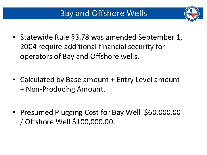 Bay and Offshore Wells • Statewide Rule § 3. 78 was amended September 1,