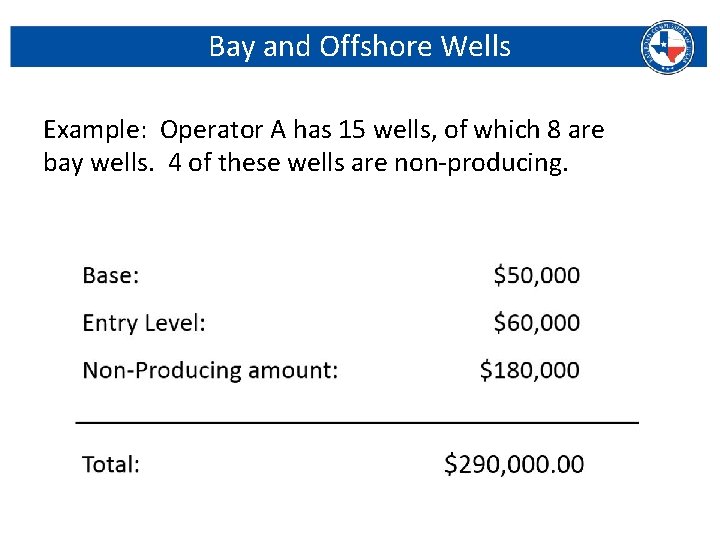 Bay and Offshore Wells Example: Operator A has 15 wells, of which 8 are