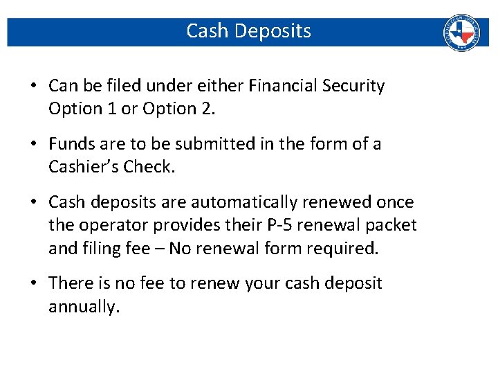 Cash Deposits • Can be filed under either Financial Security Option 1 or Option