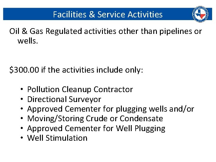 Facilities & Service Activities Oil & Gas Regulated activities other than pipelines or wells.