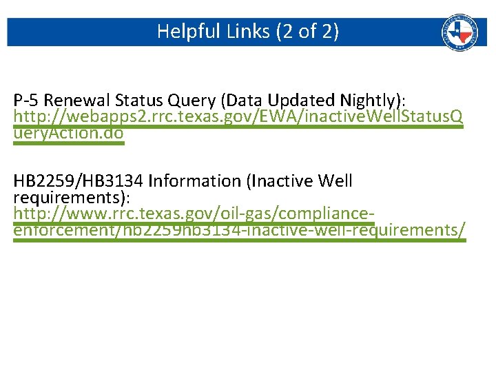 Helpful Links (2 of 2) P-5 Renewal Status Query (Data Updated Nightly): http: //webapps