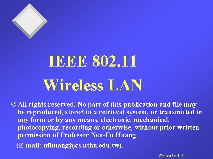 IEEE 802. 11 Wireless LAN Ó All rights reserved. No part of this publication