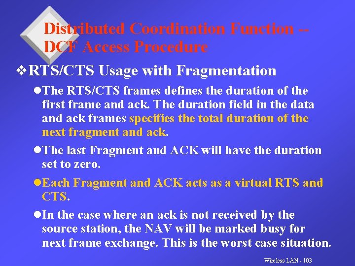 Distributed Coordination Function -DCF Access Procedure v. RTS/CTS Usage with Fragmentation l. The RTS/CTS