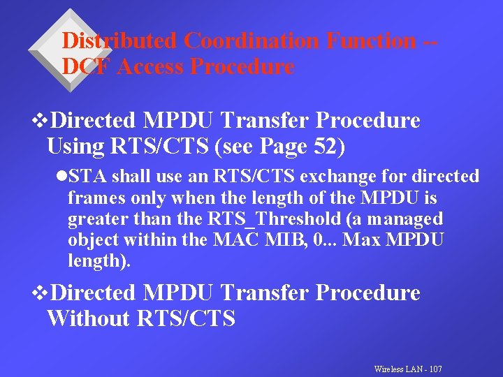 Distributed Coordination Function -DCF Access Procedure v. Directed MPDU Transfer Procedure Using RTS/CTS (see