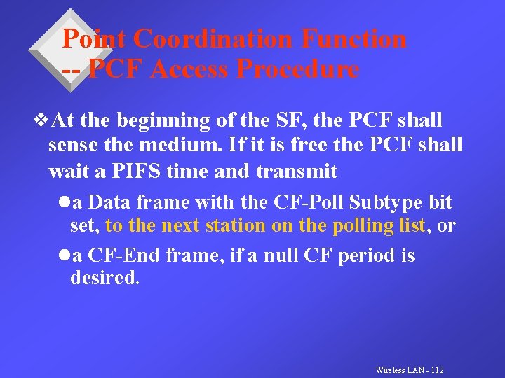 Point Coordination Function -- PCF Access Procedure v. At the beginning of the SF,