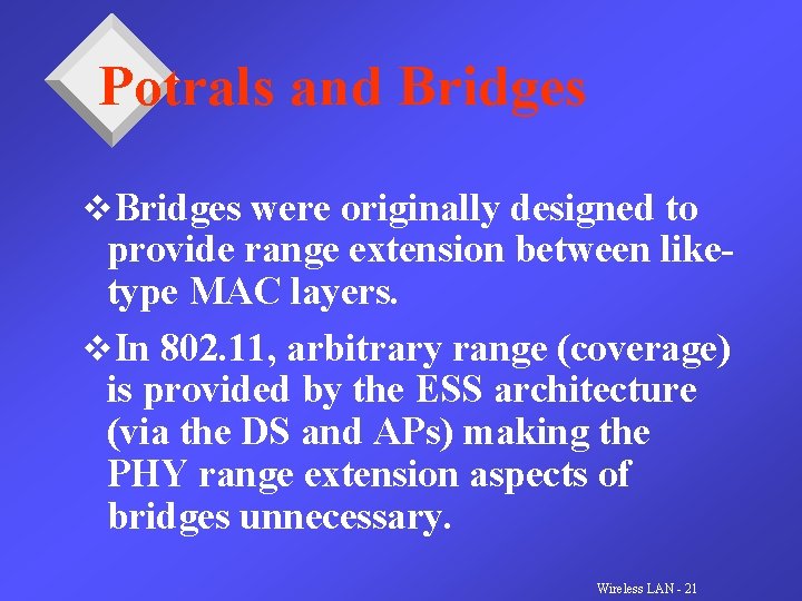 Potrals and Bridges v. Bridges were originally designed to provide range extension between liketype